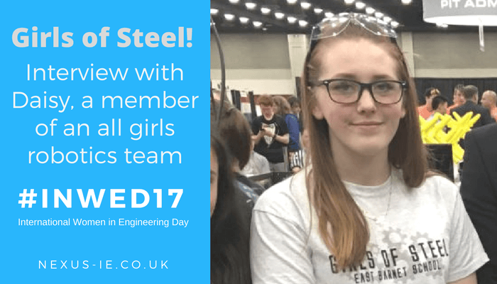International Women in Engineering Day: Interview with Daisy, Builder for Girls of Steel
